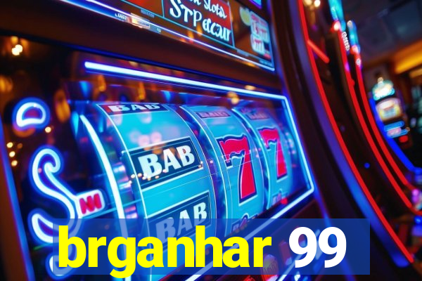 brganhar 99